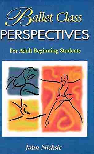 Ballet Class Perspectives: For Adult Beginning Students