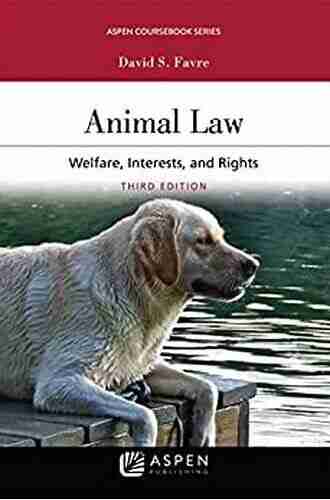 Animal Law: Welfare Interests and Rights (Aspen Coursebook Series)