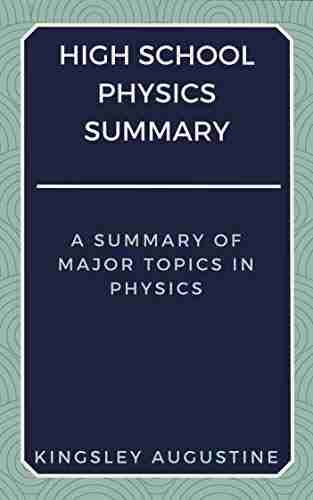 High School Physics Summary: A Summary Of Major Topics In Physics