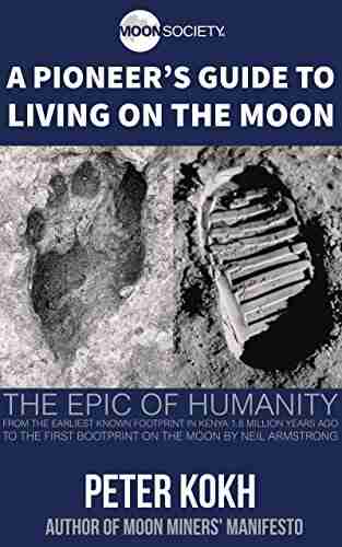 A Pioneer s Guide to Living on the Moon (Pioneer s Guide 1)