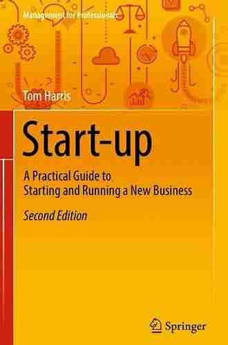 Start Up: A Practical Guide To Starting And Running A New Business (Management For Professionals)