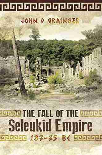 The Fall of the Seleukid Empire 187 75 BC