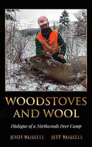 Woodstoves and Wool: Dialogue of a Northwoods Deer Camp