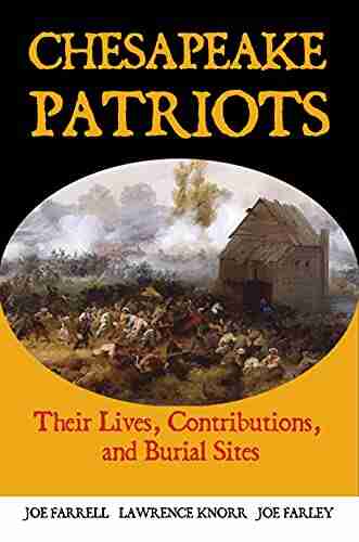 Chesapeake Patriots: Their Lives Contributions and Burial Sites (Graves of Our Founders)