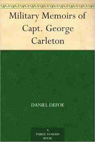 Military Memoirs Of Capt George Carleton