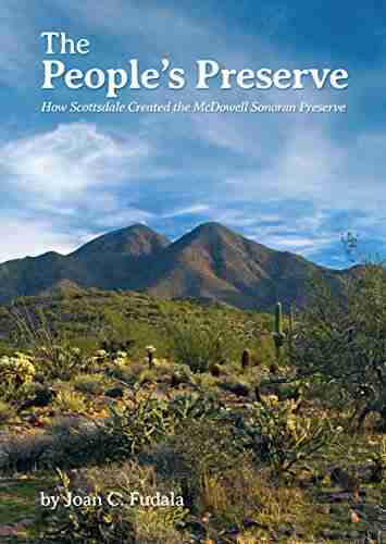 The People S Preserve: How Scottsdale Created The McDowell Sonoran Preserve