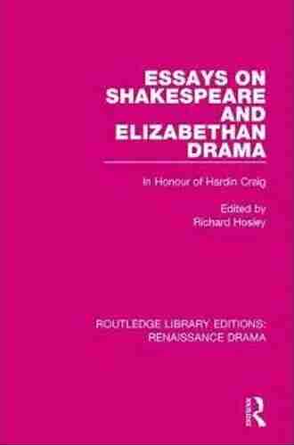 Essays on Shakespeare and Elizabethan Drama: In Honour of Hardin Craig (Routledge Library Editions: Renaissance Drama)