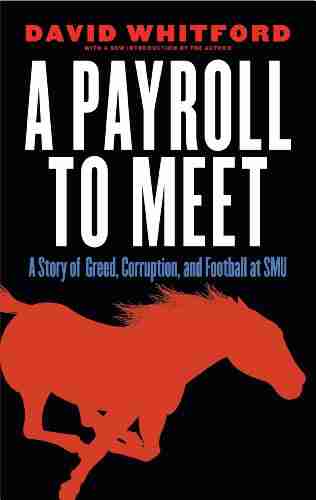 A Payroll To Meet: A Story Of Greed Corruption And Football At SMU