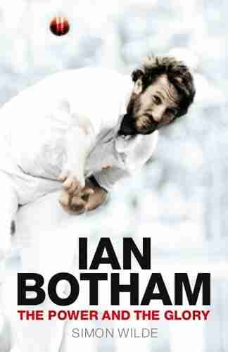 Ian Botham: The Power And The Glory