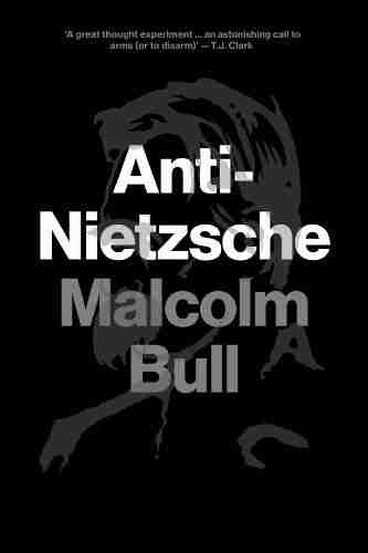 Anti Nietzsche Malcolm Bull