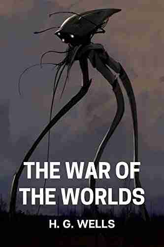 The War Of The Worlds (Classics Illustrated And Annotated)