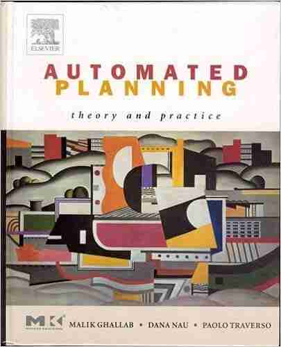 Automated Planning: Theory and Practice (The Morgan Kaufmann in Artificial Intelligence)