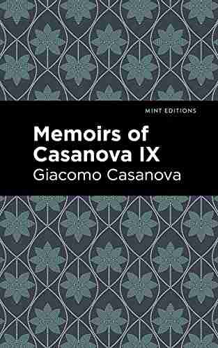 Memoirs of Casanova Volume IX (Mint Editions In Their Own Words: Biographical and Autobiographical Narratives)