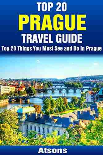 Top 20 Things To See And Do In Prague Top 20 Prague Travel Guide (Europe Travel 15)