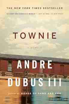 Townie: A Memoir Andre Dubus III