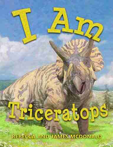 I Am Triceratops: A Triceratops For Kids (I Am Learning: Educational For Kids)