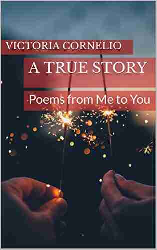 A True Story: Poems From Me To You