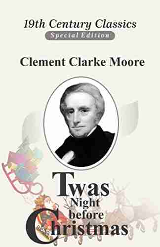 Twas the Night before Christmas (A classics novel by Clement Clarke Moore with orignal illustrations )