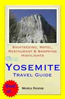 Yosemite National Park California Travel Guide Sightseeing Hotel Restaurant Shopping Highlights (Illustrated)