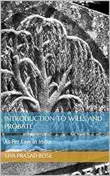 Introduction to Wills and Probate: As Per Law in India (Indian laws)