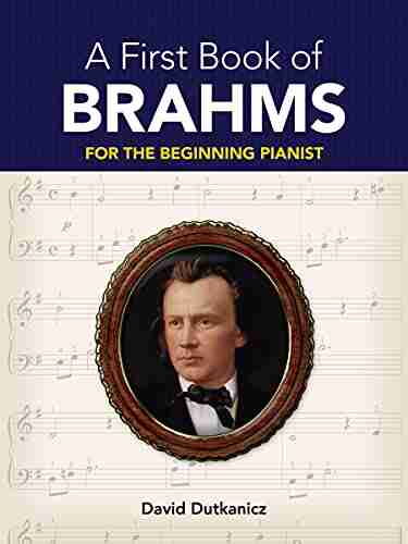 A First Of Brahms: For The Beginning Pianist (Dover Classical Piano Music For Beginners)