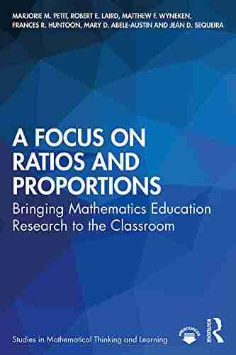 A Focus On Ratios And Proportions: Bringing Mathematics Education Research To The Classroom (Studies In Mathematical Thinking And Learning Series)