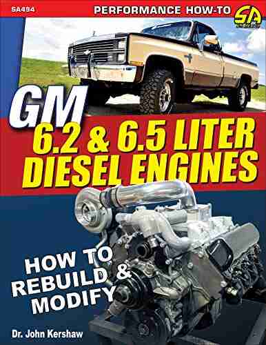 GM 6 2 6 5 Liter Diesel Engines: How To Rebuild Modify