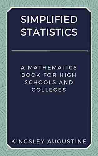 Simplified Statistics: A Mathematics For High Schools And Colleges