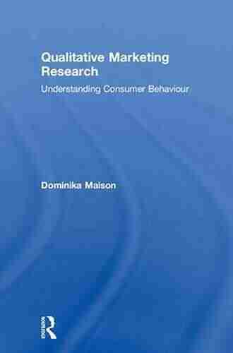 Qualitative Marketing Research: Understanding Consumer Behaviour