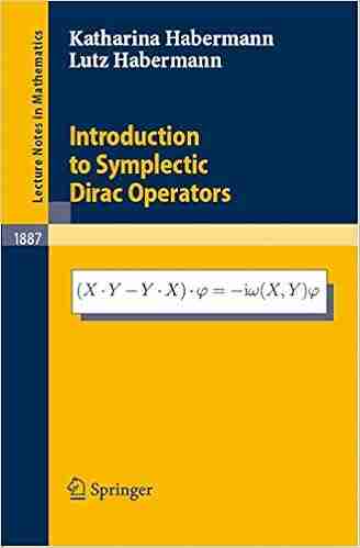 Introduction to Symplectic Dirac Operators (Lecture Notes in Mathematics 1887)