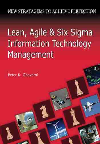 Lean Agile and Six Sigma Information Technology Management