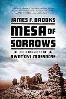 Mesa Of Sorrows: A History Of The Awat Ovi Massacre