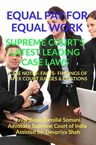 EQUAL PAY FOR EQUAL WORK SUPREME COURT S LATEST LEADING CASE LAWS : CASE NOTES FACTS FINDINGS OF APEX COURT JUDGES CITATIONS