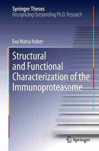 Structural And Functional Characterization Of The Immunoproteasome (Springer Theses)