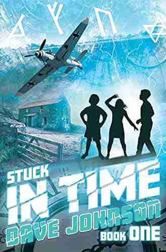 STUCK IN TIME (Stuck (time travel adventure stories))