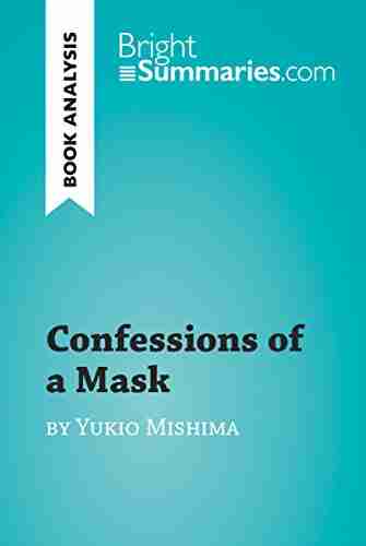 Confessions Of A Mask By Yukio Mishima (Book Analysis): Detailed Summary Analysis And Reading Guide (BrightSummaries Com)