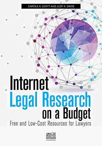 Internet Legal Research On A Budget: Free And Low Cost Resources For Lawyers