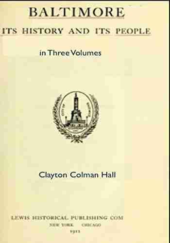 Baltimore: Its History and Its People in Three Volumes (Baltimore Authors)