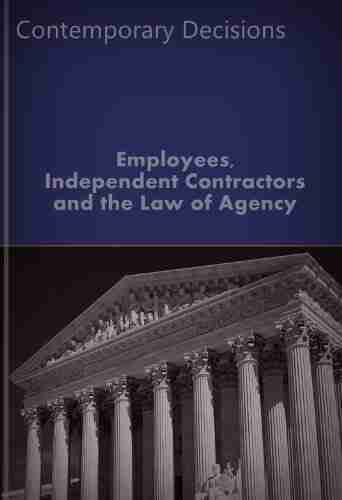 Employees Independent Contractors And Agency (Employment Law Series)