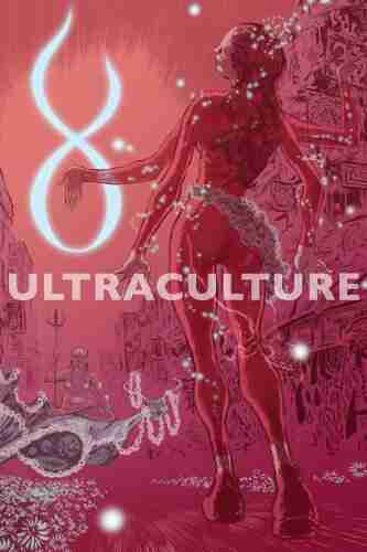 Ultraculture Journal: Essays On Magick Tantra And The Deconditioning Of Consciousness