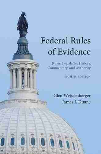 Federal Rules Of Evidence: Rules Legislative History Commentary And Authority