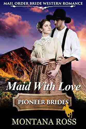 Maid With Love: Historical Western Romance