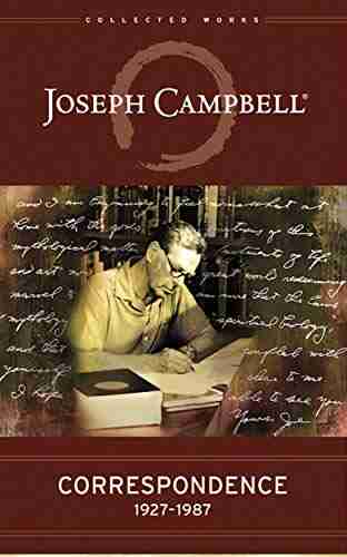 Correspondence: 1927 1987 (The Collected Works of Joseph Campbell)