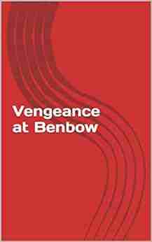 Vengeance At Benbow Mary Pilon