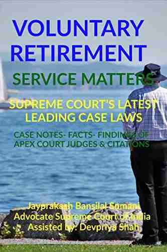 VOLUNTARY RETIREMENT SERVICE MATTERS SUPREME COURT S LATEST LEADING CASE LAWS : CASE NOTES FACTS FINDINGS OF APEX COURT JUDGES CITATIONS