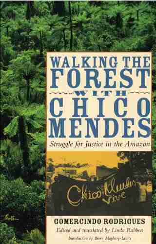 Walking the Forest with Chico Mendes: Struggle for Justice in the Amazon