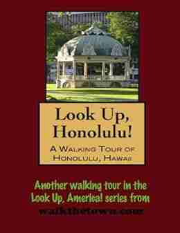 A Walking Tour of Honolulu Hawaii (Look Up America Series)