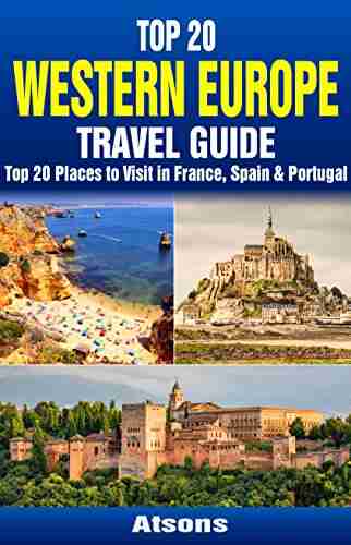 Top 20 Box Set: Western Europe Travel Guide Top 20 Places to Visit in France Spain Portugal (Travel Box Set 2)