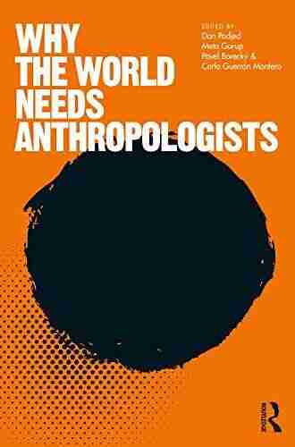 Why the World Needs Anthropologists (Criminal Practice Series)