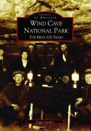 Wind Cave National Park: The First 100 Years (Images Of America)